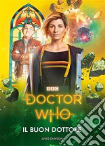 Doctor Who - Il Buon Dottore. E-book. Formato EPUB ebook