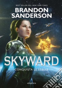 SkywardConquista le stelle. E-book. Formato EPUB ebook di Brandon Sanderson
