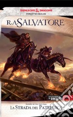 La strada del patriarcaLa leggenda di Drizzt 16. E-book. Formato Mobipocket ebook