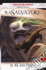 Il Re dei piratiLa leggenda di Drizzt 21. E-book. Formato Mobipocket ebook