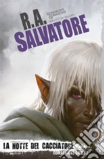 La notte del cacciatoreLa leggenda di Drizzt 28. E-book. Formato Mobipocket ebook