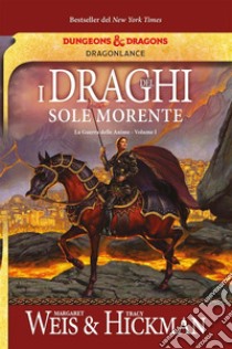 I draghi del sole morente. E-book. Formato EPUB ebook di Margaret Weis