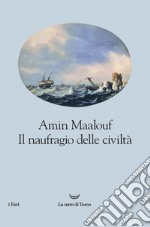 Il naufragio delle civiltà. E-book. Formato EPUB ebook