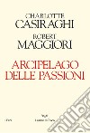 Arcipelago delle passioni. E-book. Formato EPUB ebook