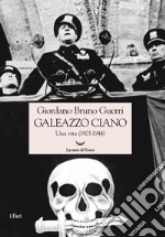 Galeazzo Ciano. E-book. Formato EPUB