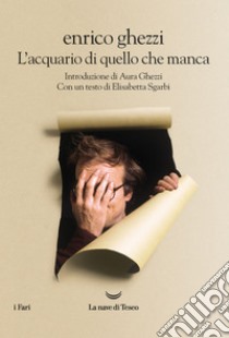 L'acquario di quello che manca. E-book. Formato EPUB ebook di Enrico Ghezzi