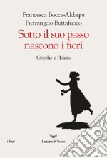 Sotto il suo passo nascono i fiori. E-book. Formato EPUB ebook