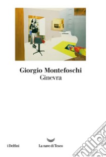 Ginevra. E-book. Formato EPUB ebook di Giorgio Montefoschi