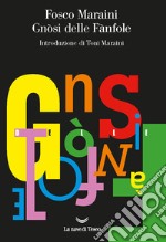 Gnosi delle fanfole. E-book. Formato EPUB ebook