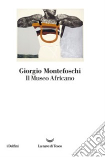 Il museo africano. E-book. Formato EPUB ebook di Giorgio Montefoschi