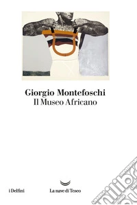 Il museo africano. E-book. Formato EPUB ebook