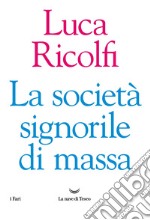 La società signorile di massa. E-book. Formato EPUB ebook