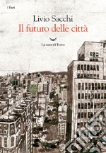 Il futuro delle città. E-book. Formato EPUB ebook