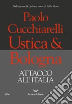 Ustica&Bologna. Attacco all'Italia. E-book. Formato EPUB ebook