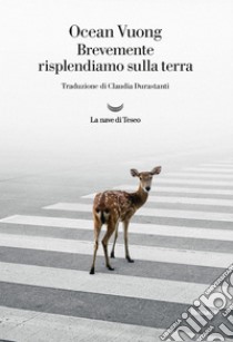 Brevemente risplendiamo sulla terra. E-book. Formato EPUB ebook di Ocean Vuong