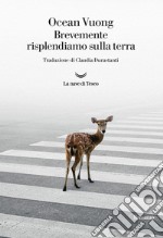 Brevemente risplendiamo sulla terra. E-book. Formato EPUB