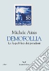 Demofollia: La Repubblica dei paradossi. E-book. Formato EPUB ebook di Michele Ainis