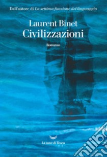 Civilizzazioni. E-book. Formato EPUB ebook di Laurent Binet