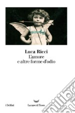 L'amore e altre forme d'odio. E-book. Formato EPUB ebook