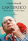 L'antipatico. Bettino Craxi e la grande coalizione. E-book. Formato EPUB ebook di Claudio Martelli