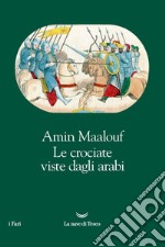 Le crociate viste dagli arabi. E-book. Formato EPUB