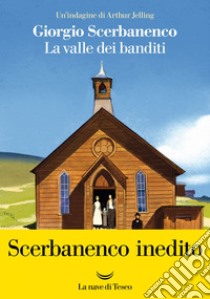 La valle dei banditi. E-book. Formato EPUB ebook di Giorgio Scerbanenco