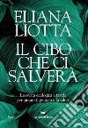 Il cibo che ci salverà. E-book. Formato EPUB ebook di Eliana Liotta