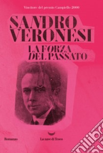 La forza del passato. E-book. Formato EPUB ebook di Sandro Veronesi