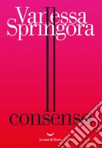 Il consenso. E-book. Formato EPUB ebook