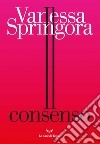 Il consenso. E-book. Formato EPUB ebook