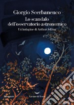 Lo scandalo dell'osservatorio astronomico. E-book. Formato EPUB ebook