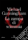 La zampa di scimmia. E-book. Formato EPUB ebook di Michael Cunningham