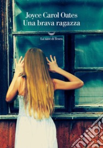 Una brava ragazza. E-book. Formato EPUB ebook di Joyce Carol Oates