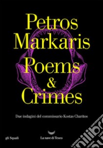 Poems and Crimes: Due indagini del commissario Kostas Charitos. E-book. Formato EPUB ebook di Petros Markaris