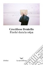 Finché dura la colpa. E-book. Formato EPUB ebook