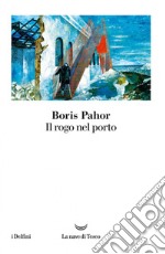 Il rogo nel porto. E-book. Formato EPUB ebook