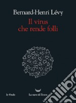 Il virus che rende folli. E-book. Formato EPUB ebook