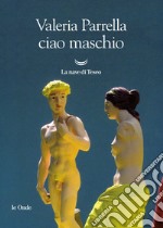 Ciao maschio. E-book. Formato EPUB ebook