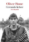 Cercando la luce. E-book. Formato EPUB ebook di Oliver Stone