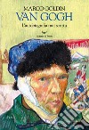 Van Gogh. L'autobiografia mai scritta. E-book. Formato EPUB ebook di Marco Goldin