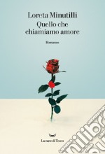 Quello che chiamiamo amore. E-book. Formato EPUB ebook