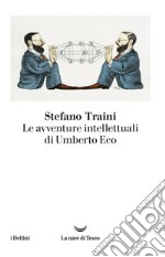 Le avventure intellettuali di Umberto Eco. E-book. Formato EPUB ebook