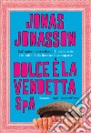 Dolce è la vendetta SpA. E-book. Formato EPUB ebook di Jonas Jonasson