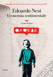 Economia sentimentale. E-book. Formato EPUB ebook di Edoardo Nesi