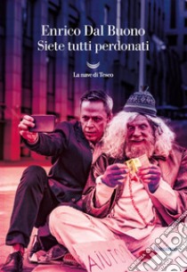 Siete tutti perdonati. E-book. Formato EPUB ebook di Enrico Dal Buono