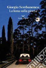 La luna sulla pineta. E-book. Formato EPUB ebook