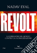 Revolt. La ribellione nel mondo contro la globalizzazione. E-book. Formato EPUB