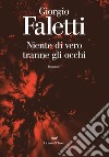 Niente di vero tranne gli occhi. E-book. Formato EPUB ebook