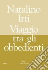 Viaggio tra gli obbedienti. E-book. Formato EPUB ebook