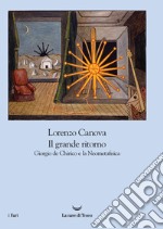 Il grande ritorno: Giorgio de Chirico e la Neometafisica. E-book. Formato EPUB